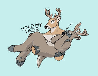 Hold my deer Hold my deer